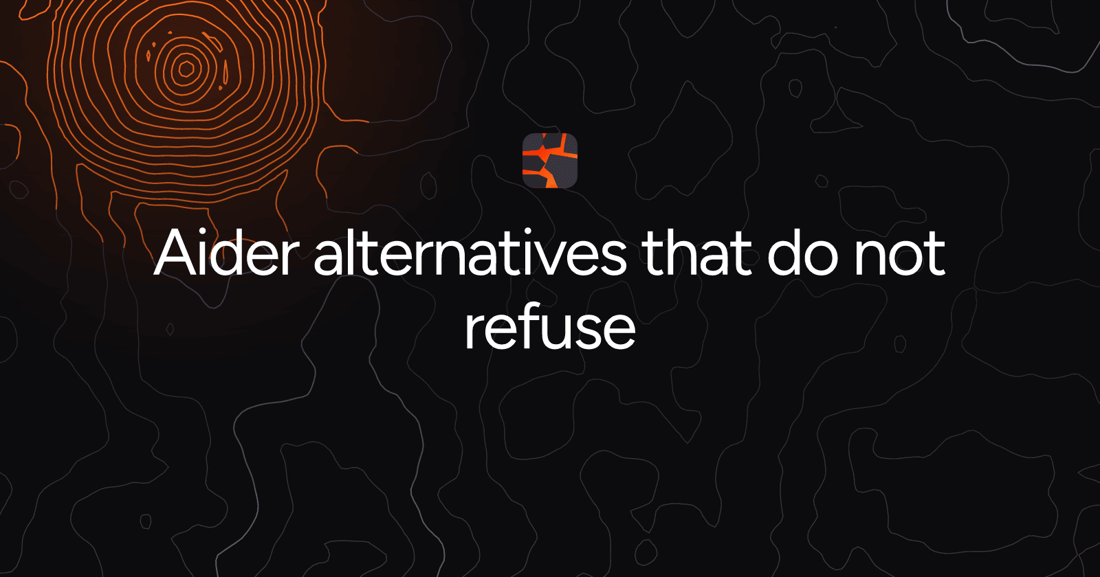 Aider alternatives that do not refuse