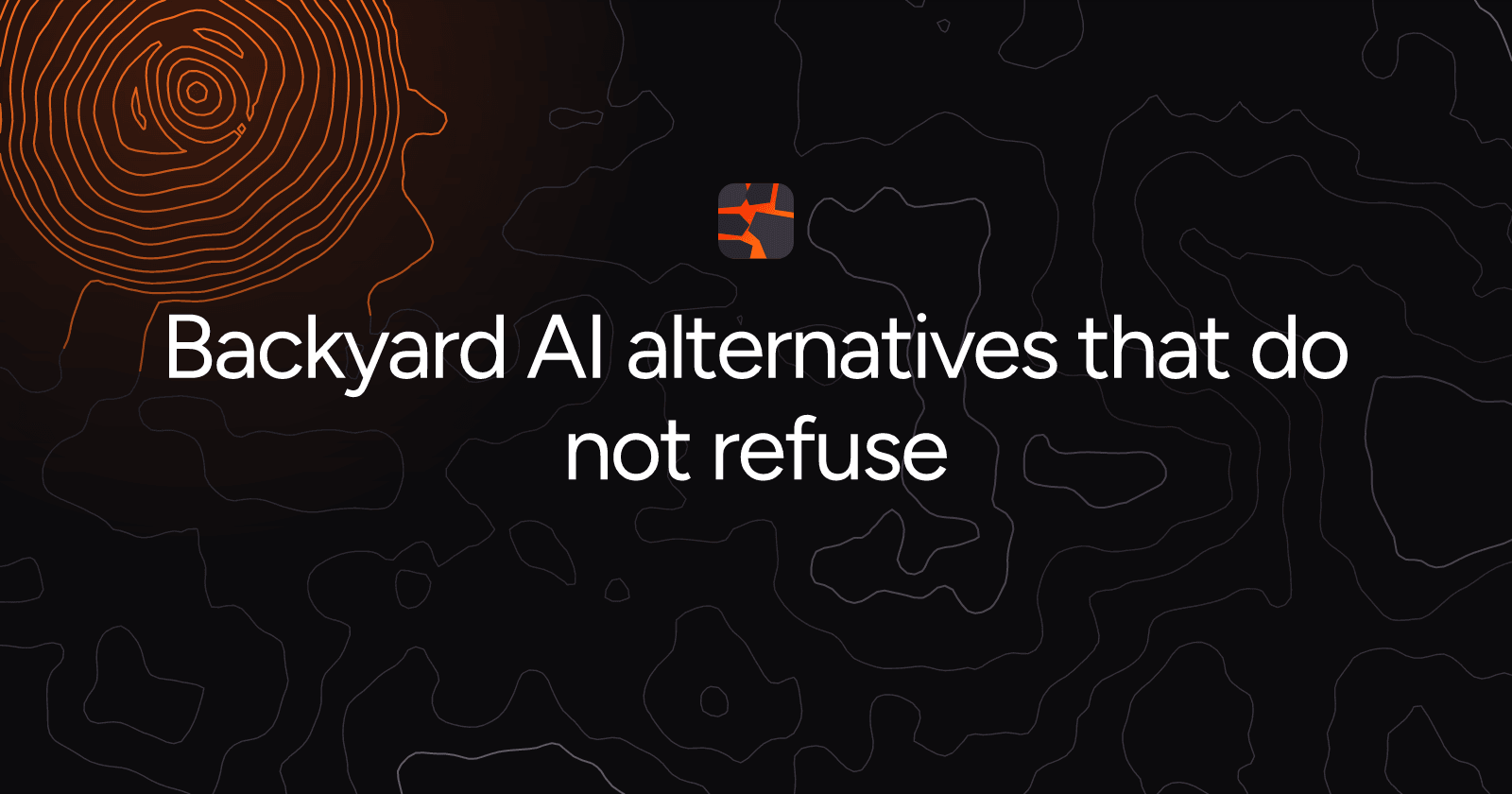 Backyard AI alternatives that do not refuse