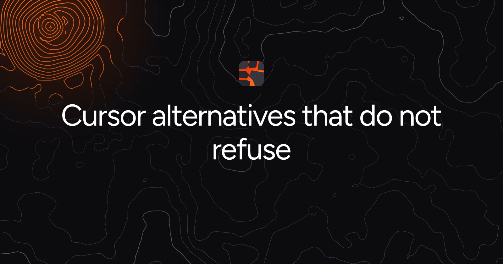 Cursor alternatives that do not refuse
