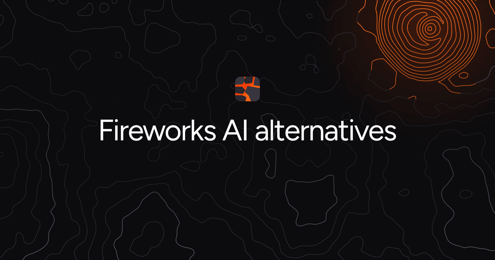 Fireworks AI alternatives