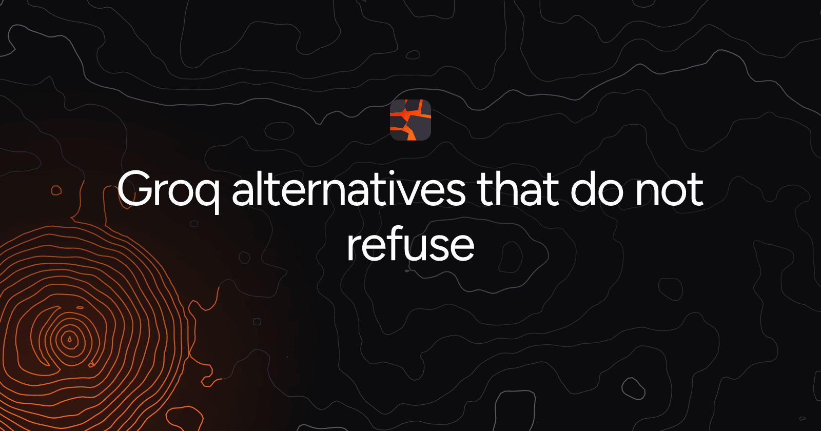Groq alternatives that do not refuse