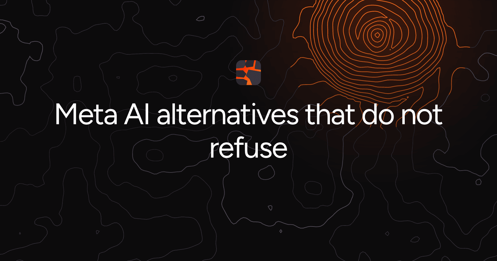 Meta AI alternatives that do not refuse