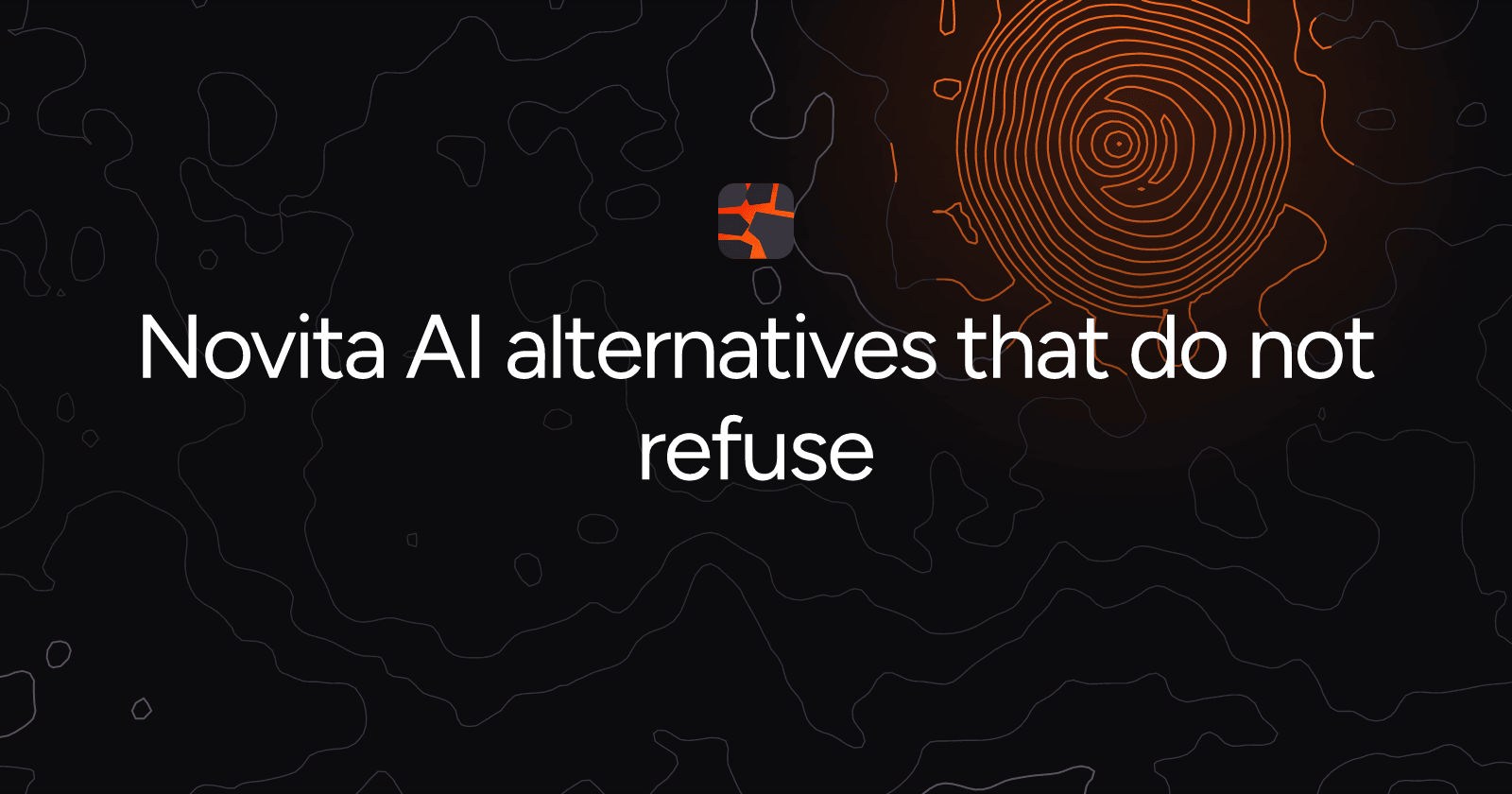 Novita AI alternatives that do not refuse