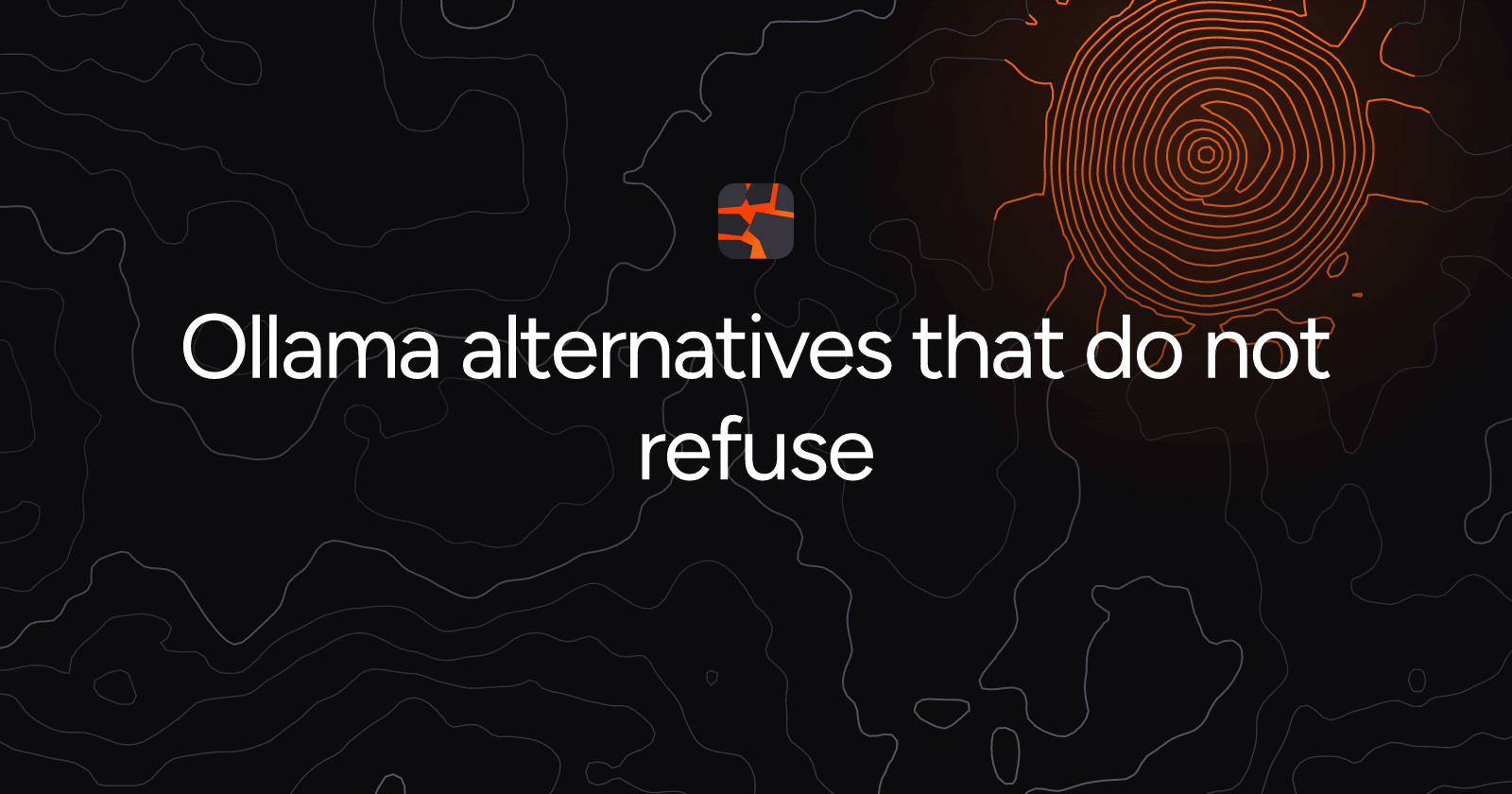 Ollama alternatives that do not refuse