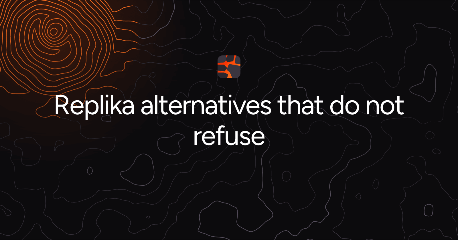Replika alternatives that do not refuse
