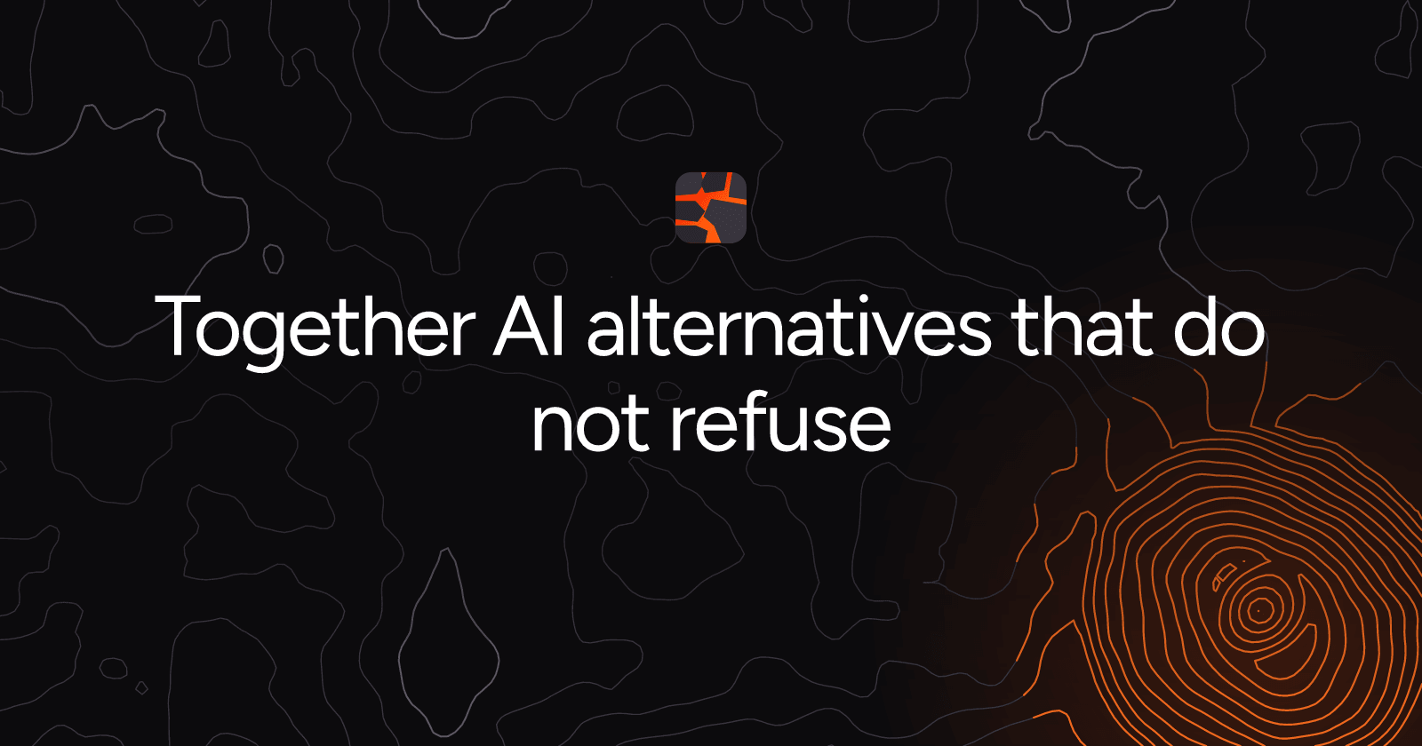 Together AI alternatives that do not refuse