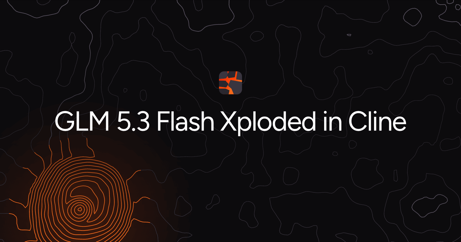 GLM 5.3 Flash Xploded in Cline