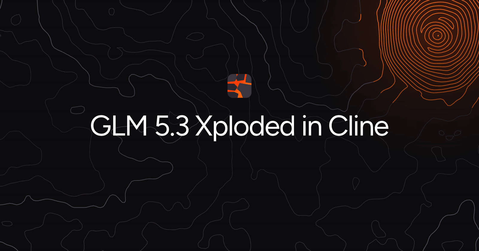 GLM 5.3 Xploded in Cline