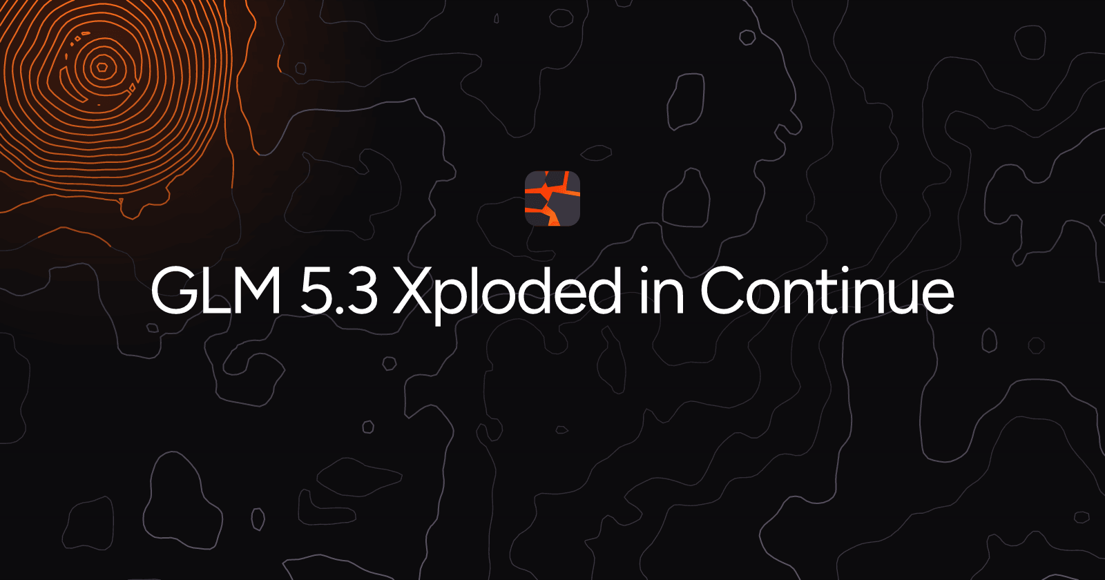 GLM 5.3 Xploded in Continue