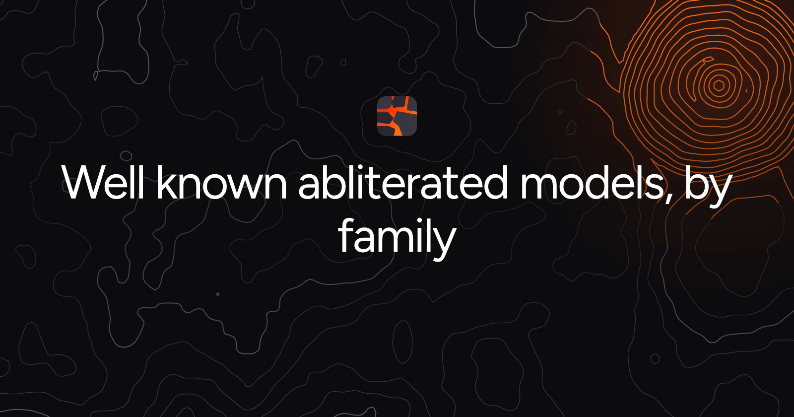 Well known abliterated models, by family