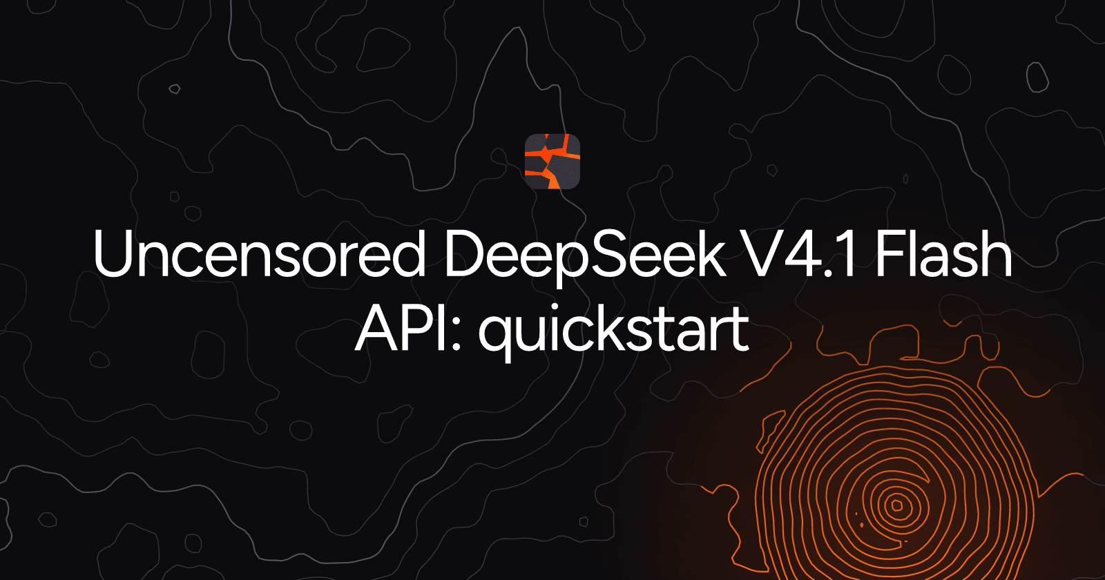 Uncensored DeepSeek V4.1 Flash API: quickstart