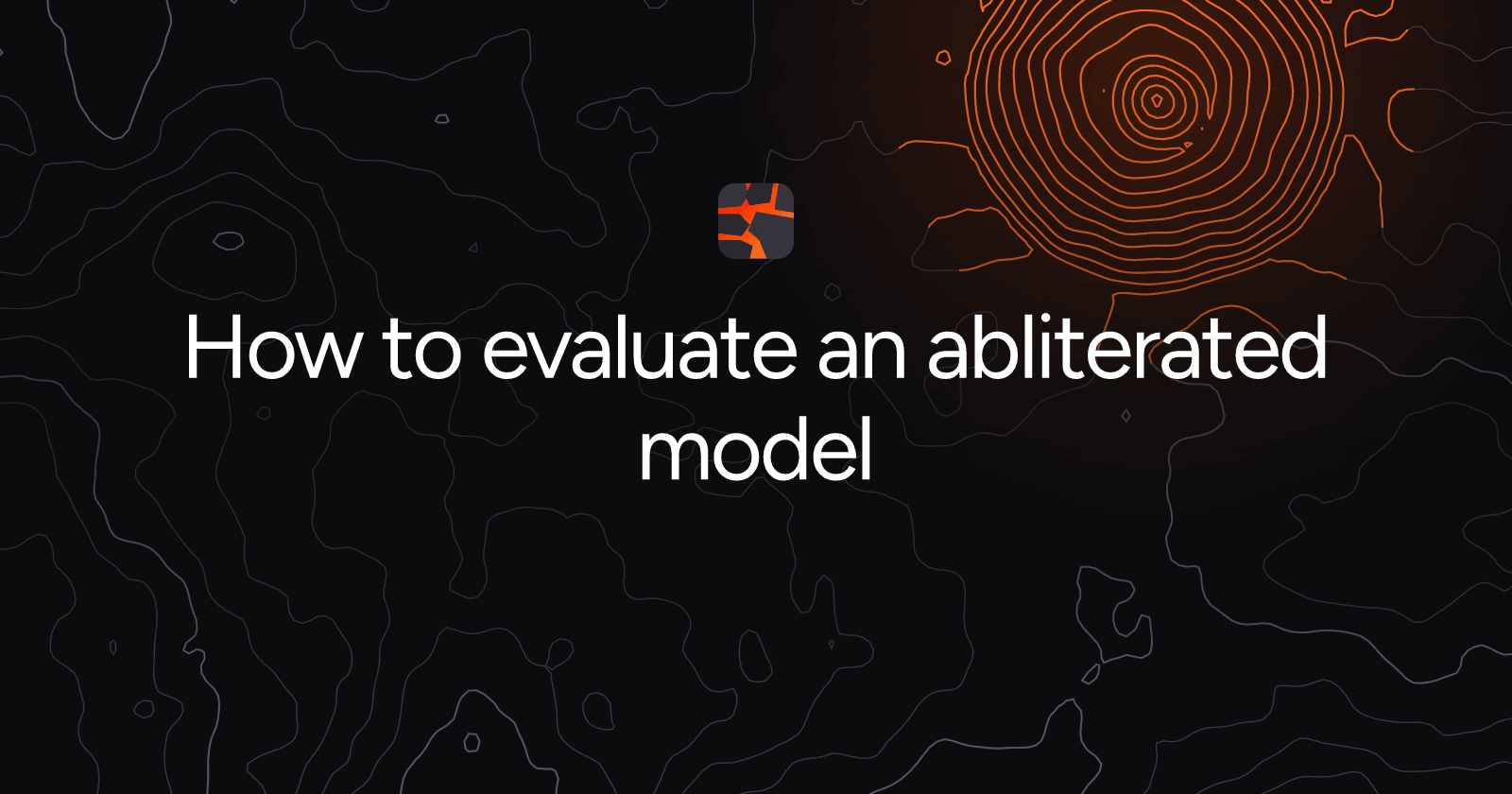 How to evaluate an abliterated model