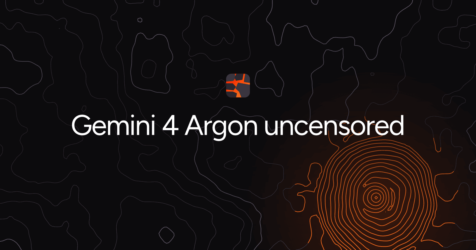 Gemini 4 Argon uncensored