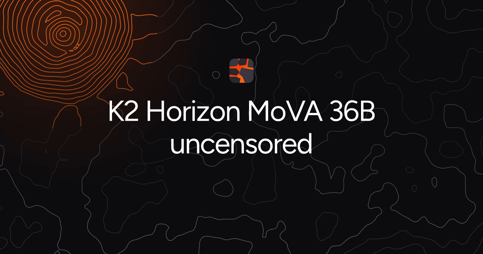 K2 Horizon MoVA 36B uncensored
